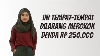 WOW TODAY: Ini Tempat-tempat Dilarang Merokok Denda Rp250.000