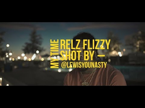 Relz Flizzy - My Time 2 (Music Video)