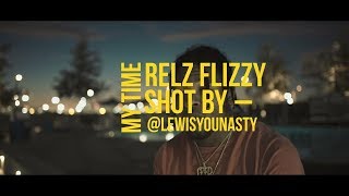 Relz Flizzy - My Time 2 (Music Video)