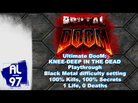 Ultimate Doom: Knee-Deep In The Dead (Brutal Doom v19, Black Metal difficulty, 100% Kills, 0 Deaths)