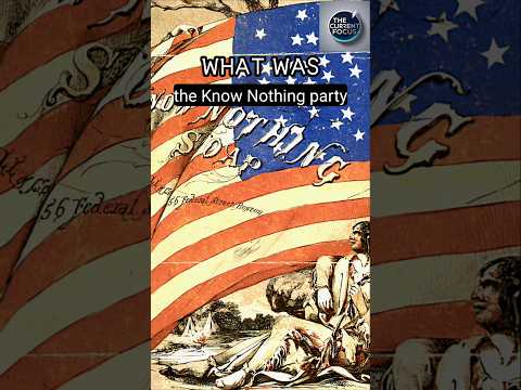 What Was the Know Nothing Party?