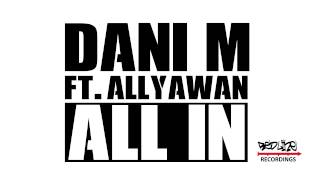 Dani M ft. Allyawan - All In