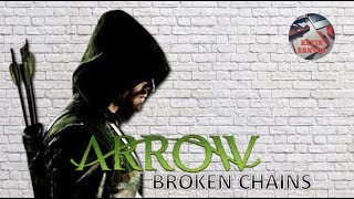 ARROW - Broken Chains // Edited HD