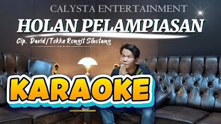 Download lagu KARAOKE HOLAN PELAMPIASAN || DAVID SIHOTANG (Lagu Batak Terbaru)  mp3