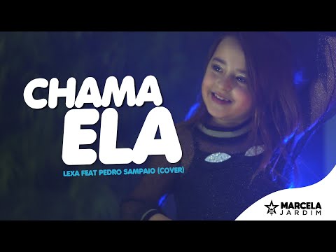 CHAMA ELA (Versão) Marcela Jardim #pedrosampaio #lexa #marcelajardimoficial
