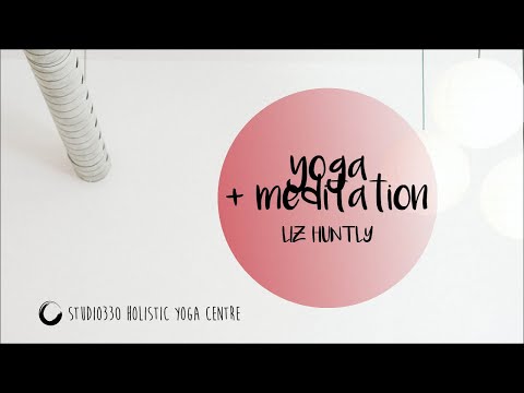 Yoga + Meditation - with Liz Huntly