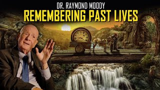 Dr. Raymond Moody on the Cycle of Reincarnation &amp; Past Life Memories