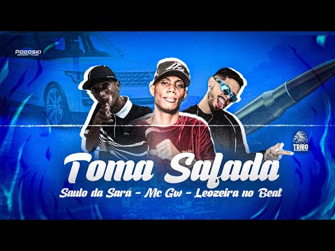 LEOZEIRA NO BEAT, MC SAULO DA SARÁ - TOMA SAFADA - MÚSICA NOVA