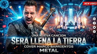 Download lagu Sera Llena La Tierra - Marco Barrientos - Metal Rock - Cover (IA) mp3