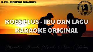 Download lagu Karaoke Koes Plus - Ibu Dan Lagu mp3