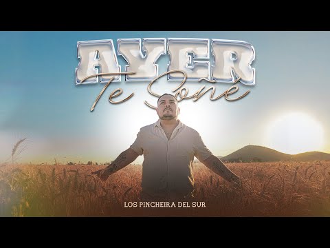 Los Pincheira del Sur De Jhonn Rosales - Ayer Te Soñé (Video Oficial)