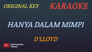 Download lagu HANYA DALAM MIMPI - D'LLOYD (KARAOKE) ORIGINAL KEY___BUDI AURA AURA COVER mp3