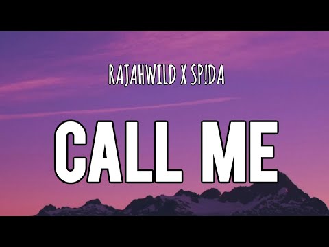 RajahWild, Sp!da - Call Me (Lyrics)