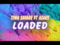 Tiwa savage, Asake - Loaded [lyrics video]