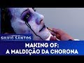 Making Of: A Maldição Da Chorona - The Curse Of La Llorona | Câmeras Escondidas
