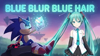 Download lagu Sonic x Hatsune Miku Song - Blue Blur/Blue Hair ft. @FOXCHASE mp3