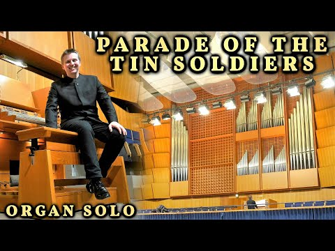 THE PARADE OF THE TIN SOLDIERS - JESSEL - ORGAN SOLO - JONATHAN SCOTT