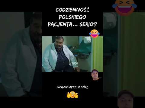 Codzienność polskiego pacjenta... serio? #śmieszne #zabawne #film #humor #happy #serial