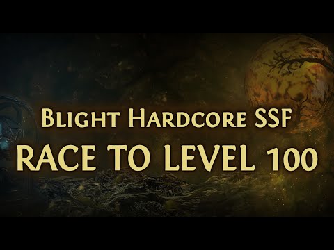 [Path of Exile Ladders] FULL RACE TO 100 - Blight Hardcore SSF - Top 20 - All Classes