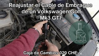 Volkswagen Golf Mk3 GTI, Reajustar el Cable de Embrague (Caja de Cambios 020 CHE