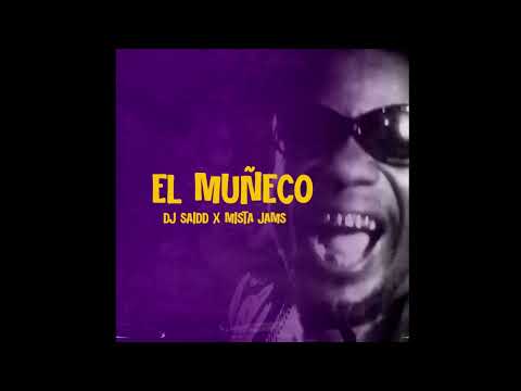 EL MUÑECO -  DJ SAIDD x MISTA JAMS