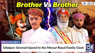Udaipur: Several Injured in the Mewar Royal Family Clash