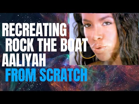 Recreating "Rock The Boat" - Aaliyah from Scratch