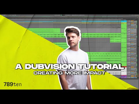 A DubVision Tutorial: Creating More Impact