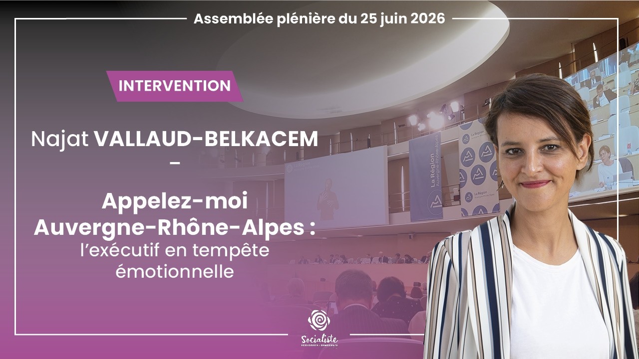 Appelez-moi Auvergne-Rhône-Alpes : l'exécutif en tempête émotionnelle - Najat VALLAUD-BELKACEM