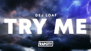 DeJ Loaf - Try Me (Lyrics)