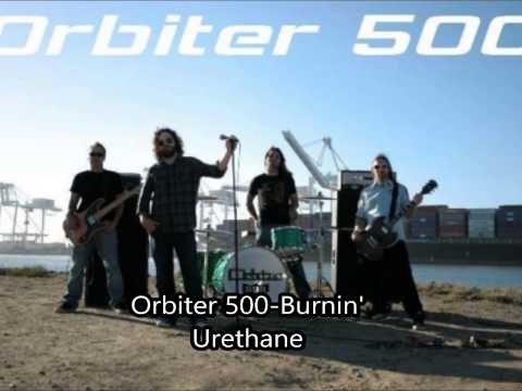 Orbiter 500-Burnin' Urethane