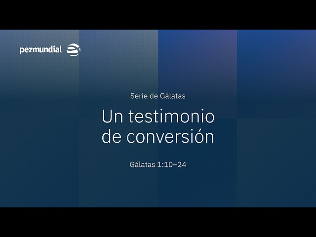 Un testimonio de conversión