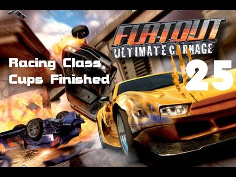 Racing Class Cups Finished - FlatOut Ultimate Carnage (Part 25)