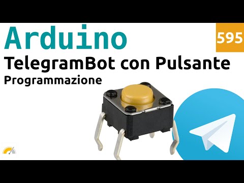 Come leggere lo stato di un pulsante su Arduino da un Telegram Bot - Programmazione - Video 595