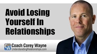 Avoid Losing Yourself In Relationships