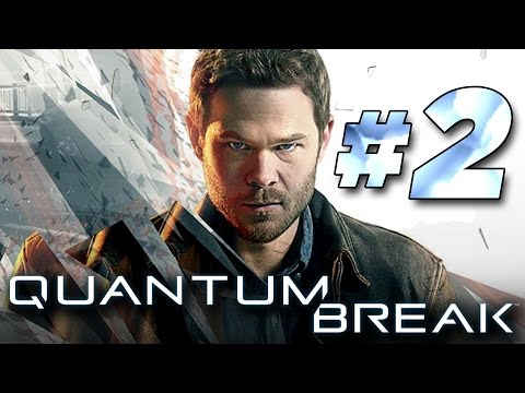 Quantum Break – Walkthrough Part 2 [Act 1: Campus Escape] Xbox One Gameplay