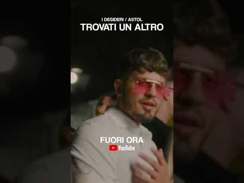 È Online il videoclip ufficiale di Trovati Un Altro de “I Desideri” ft “ASTOL.