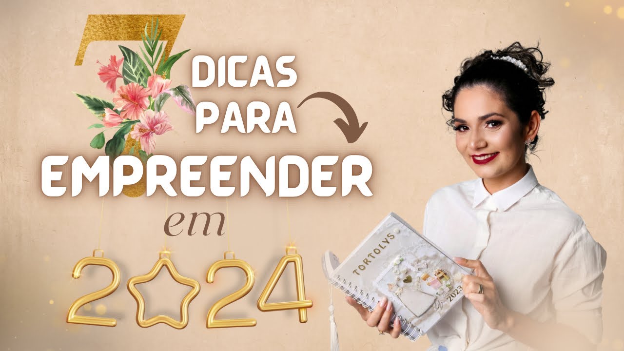 7 DICAS para EMPREENDER em 2024 ✨ | empreendedorismo feminino!