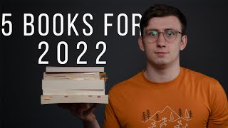 5 Books you NEED to Read in 2022
