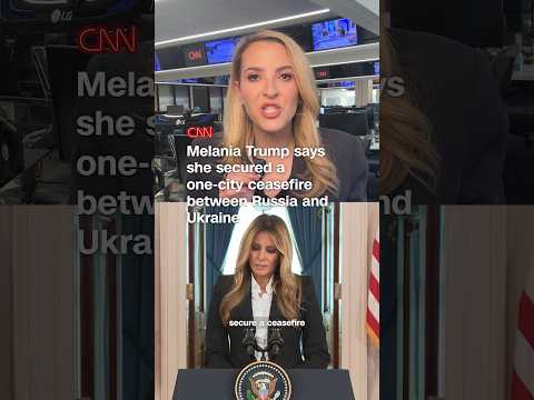 Melania Trump says she secured a one-city ceasefire between Russia and Ukraine