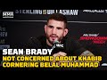 Sean Brady On Khabib Cornering Belal Muhammad: ‘He’s Not Undefeated As A Cornerman’ | UFC 280