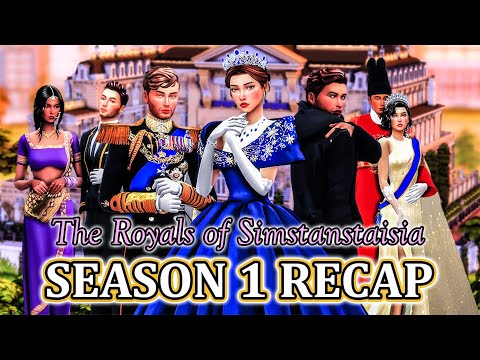 The Royals of Simstanstaisia: Season 1 Recap | The Sims 4