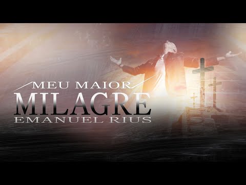 Meu Maior Milagre - Emanuel Rius