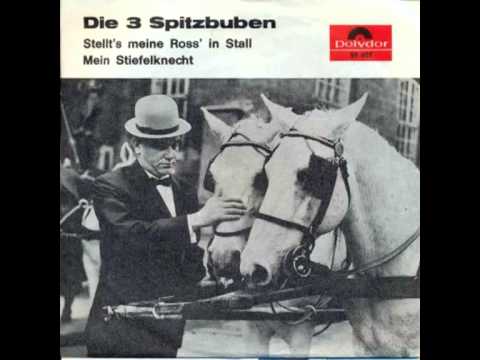 Die 3 Spitzbuben - Stellts meine Ross in Stall