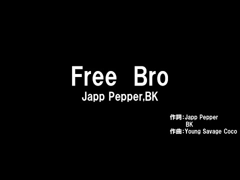 Japp Pepper - Free Bro ft. BK