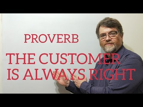 英語の家庭教師ニックPの箴言。(135) 顧客はいつも正しい。 (English Tutor Nick P Proverbs. (135) The Customer is Always Right.)