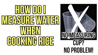 How do I measure water in cooking rice