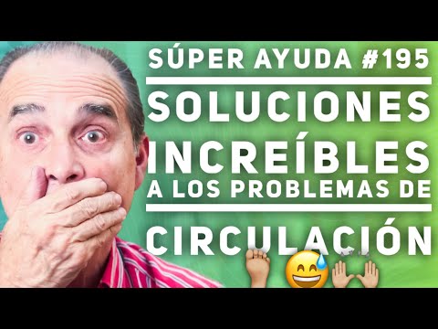 SÚPER AYUDA #195  Soluciones Increíbles  A Los Problemas De Circulación