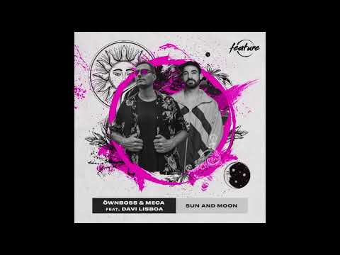 Öwnboss & Meca feat  Davi Lisboa – Sun and Moon