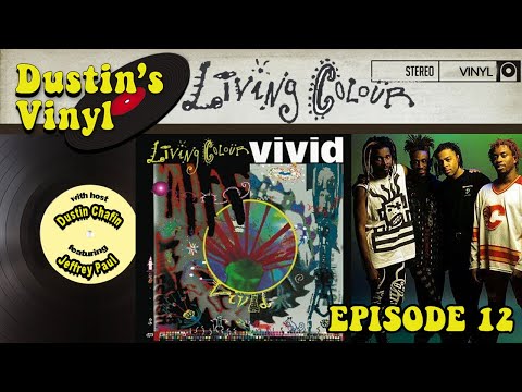 Living Colour "Vivid" - "Dustin's Vinyl" Music Podcast Episode 12